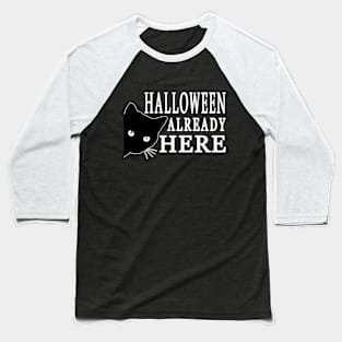 Halloween Already Here | White Baseball T-Shirt